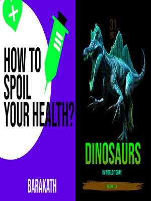 cover image of How to spoil your health? Dinosaurs in world today.